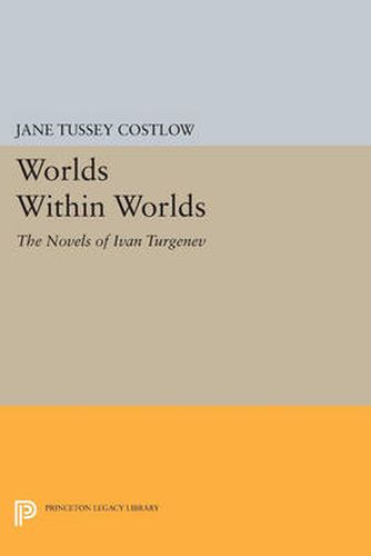 Cover image for Worlds Within Worlds: The Novels of Ivan Turgenev