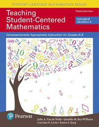 Cover image for Teaching Student-Centered Mathematics: Developmentally Appropriate Instruction for Grades 6-8 (Volume 3)