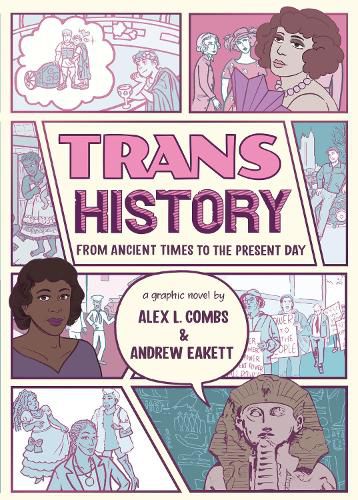 Cover image for Trans History: A Graphic Novel: From Ancient Times to the Present Day