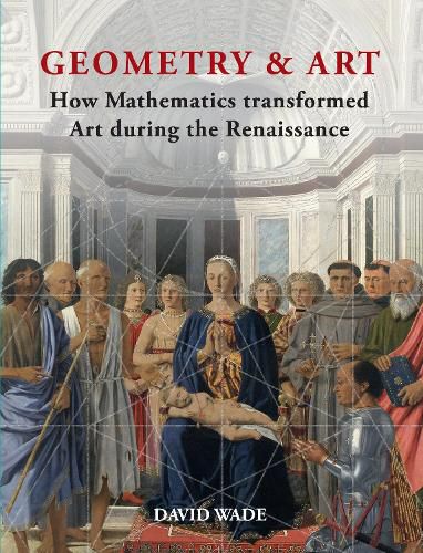 Geometry & Art: How Mathematics transformed Art during the Renaissance