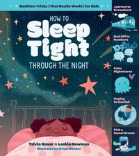 Cover image for How to Sleep Tight through the Night: Bedtime Tricks (That Really Work!) for Kids