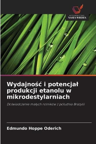 Cover image for Wydajnośc i potencjal produkcji etanolu w mikrodestylarniach