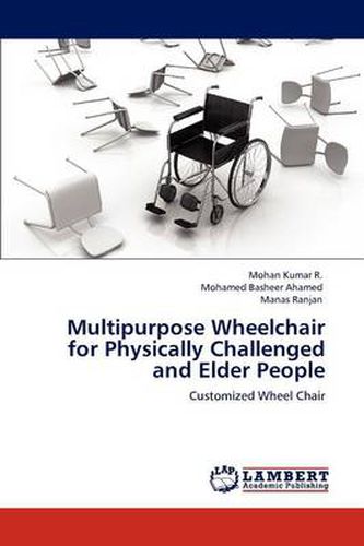 Cover image for Multipurpose Wheelchair for Physically Challenged and Elder People