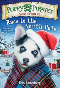 Cover image for Puppy Pirates Super Special #3: Race to the North Pole