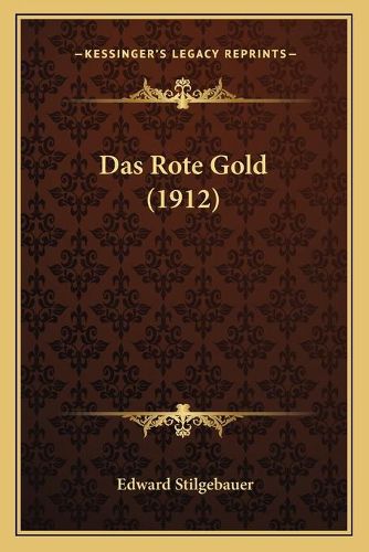 Das Rote Gold (1912)