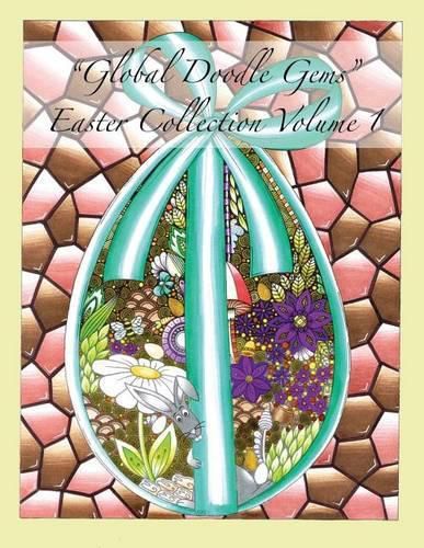 Cover image for Global Doodle Gems Easter Collection Volume 1: The Ultimate Coloring Book...an Epic Collection from Artists around the World!