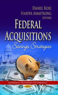 Cover image for Federal Acquisitions: Savings Strategies