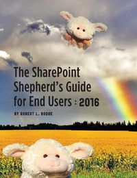 Cover image for The Sharepoint Shepherd's Guide for End Users: 2016