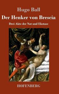 Cover image for Der Henker von Brescia: Drei Akte der Not und Ekstase