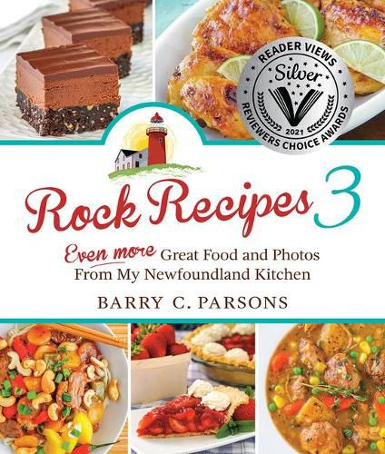 Cover image for Rock Recipes 3: Even More Great Food and Photos from My Newfoundland Kitchen