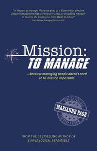 Cover image for Mission: To Manage: Because managing people doesn't need to be mission impossible