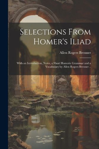 Cover image for Selections From Homer's Iliad