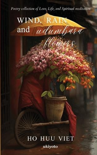 Cover image for Wind, rain and udumbara flowers (Edition1)