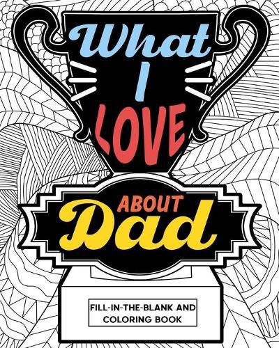 Cover image for What I Love About Dad Coloring Book
