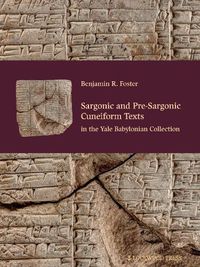 Cover image for Sargonic and Pre-Sargonic Cuneiform Texts in the Yale Babylonian Collection