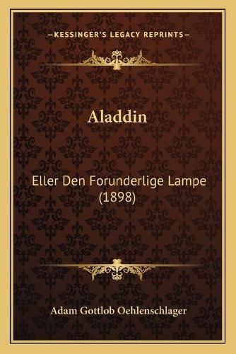 Cover image for Aladdin: Eller Den Forunderlige Lampe (1898)