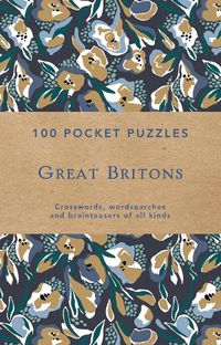 Cover image for Great Britons: 100 Pocket Puzzles: Crosswords, Wordsearches and Verbal Brainteasers of All Kinds