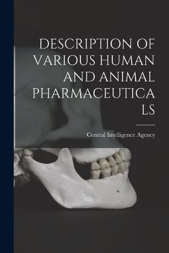 Cover image for Description of Various Human and Animal Pharmaceuticals