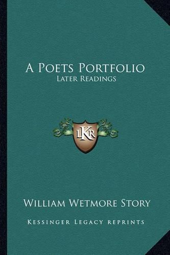 A Poets Portfolio a Poets Portfolio: Later Readings Later Readings