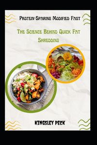 Cover image for Protein Sparing Modified Fast; The Science Behind Quick Fat Shredding