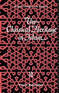 Cover image for The Classical Heritage in Islam