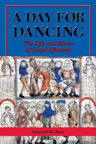 A Day for Dancing: The Life and Music of Lloyd Pfautsch