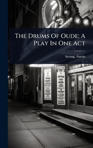 Cover image for The Drums Of Oude; A Play In One Act