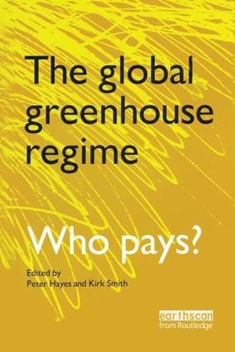 Cover image for The Global Greenhouse Regime: Who Pays?