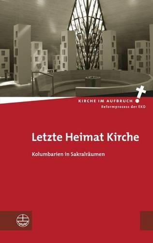 Cover image for Letzte Heimat Kirche: Kolumbarien in Sakralraumen