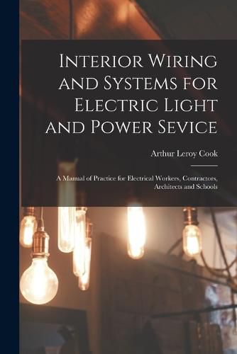 Cover image for Interior Wiring and Systems for Electric Light and Power Sevice