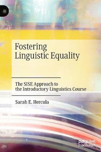 Cover image for Fostering Linguistic Equality: The SISE Approach to the Introductory Linguistics Course