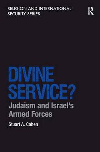 Divine Service?: Judaism and Israel's Armed Forces