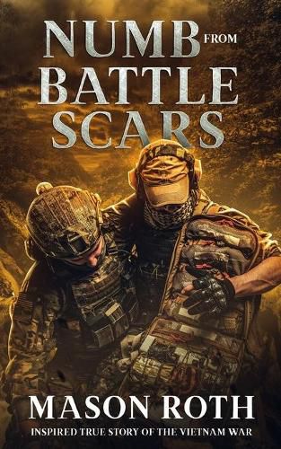 Cover image for Numb from Battle Scars: Inspired True Story Of The Vietnam War