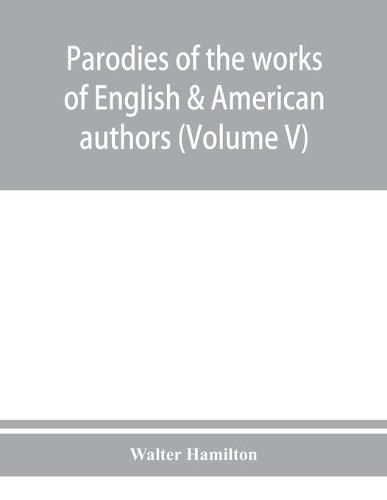 Parodies of the works of English & American authors (Volume V)