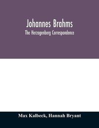 Cover image for Johannes Brahms; the Herzogenberg correspondence