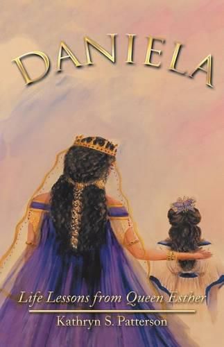 Cover image for Daniela: Life Lessons from Queen Esther