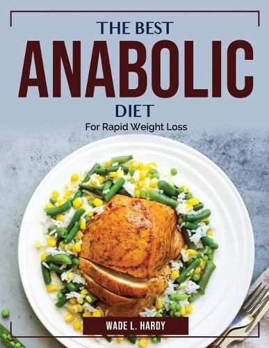 Cover image for The Best Anabolic Diet: For Rapid Weight Loss