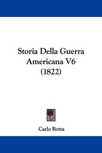 Cover image for Storia Della Guerra Americana V6 (1822)