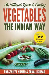 Cover image for The Ultimate Guide to Cooking Vegetables the Indian Way