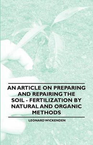 Cover image for An Article on Preparing and Repairing the Soil - Fertilization by Natural and Organic Methods