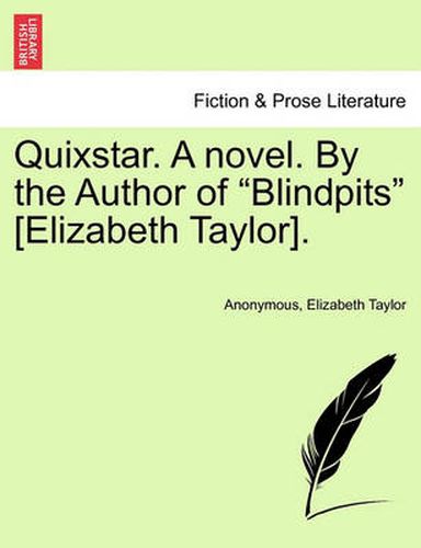 Cover image for Quixstar. a Novel. by the Author of  Blindpits  [Elizabeth Taylor].