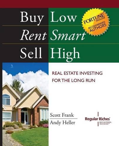 Cover image for Buy Low, Rent Smart, Sell High: Real Estate Investing for the Long Run