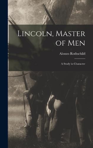 Cover image for Lincoln, Master of Men