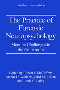 Cover image for The Practice of Forensic Neuropsychology: Meeting Challenges in the Courtroom