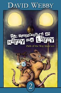 Cover image for The Misadventures of Harry and Larry: Path of the Way Show-ers