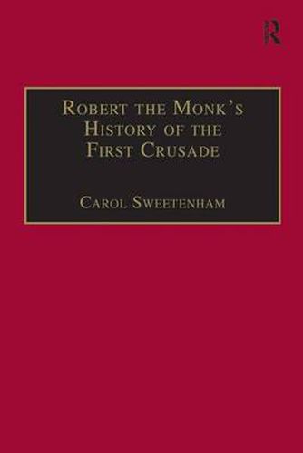 Cover image for Robert the Monk's History of the First Crusade: Historia Iherosolimitana