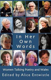 Cover image for In Her Own Words: Women Talking Poetry and Wales