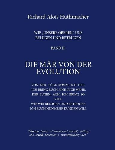 Die Mar von der Evolution: Wie unsere Oberen uns belugen und betrugen Band 2