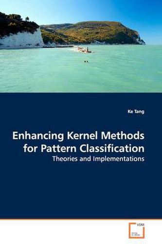 Cover image for Enhancing Kernel Methods for Pattern Classification