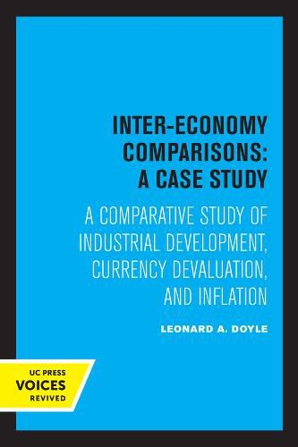 Inter-Economy Comparisons: A Case Study: A Comparative Study of Industrial Development, Currency Devaluation, and Inflation